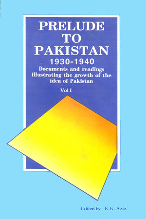 PRELUDE TO PAKISTAN 1930-1940