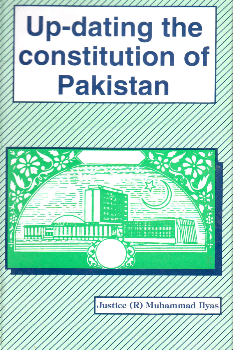 UP- DATING THE CONSTITUTION OF PAKISTAN