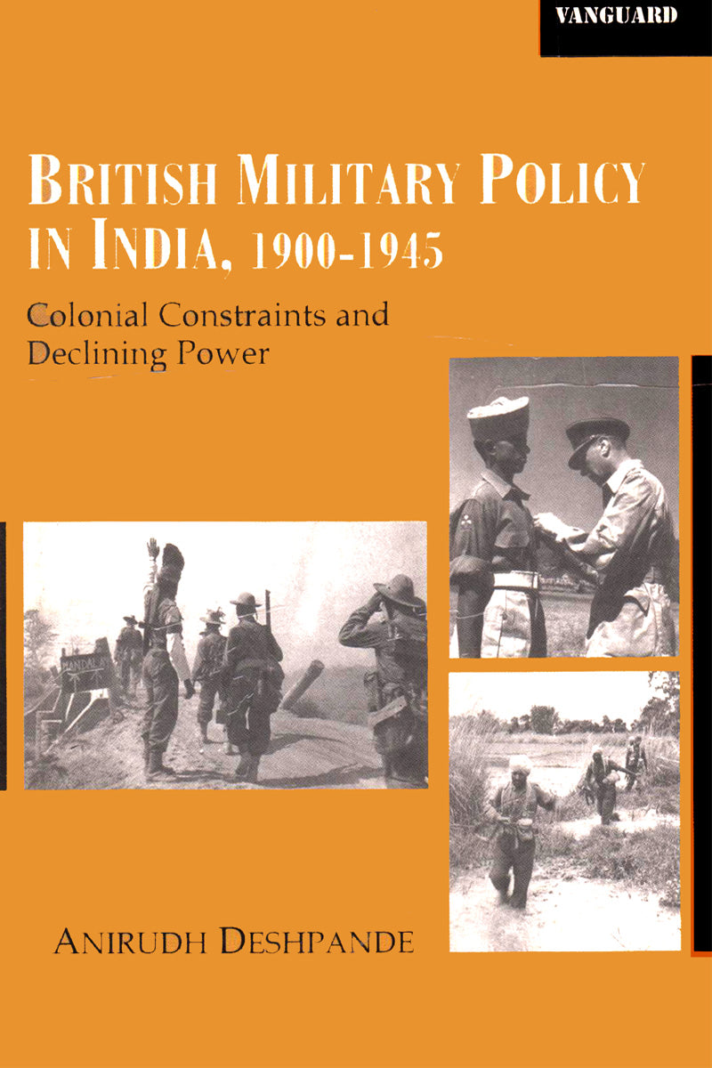 BRITISH MILITARY POLICY IN INDIA, 1900-1945