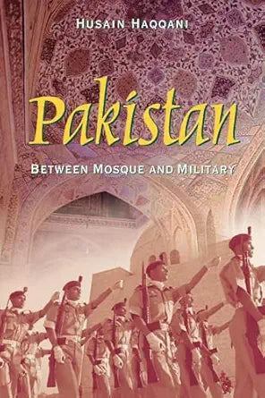 PAKISTAN: BETWEEN MOSQUE AND MILITARY