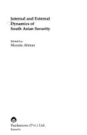 INTERNAL AND EXTERNAL DYNAMICS OF SOUTH ASIAN SECURITY