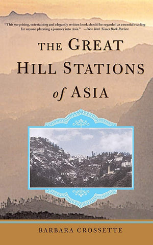THE GREAT HILL STATIONS OF ASIA