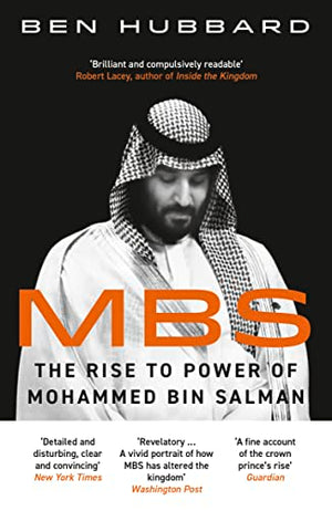 MBS: THE RISE TO POWER OF MOHAMMED BIN SALMAN