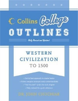 COLLINS COLLEGE OUTLINES: WESTERN CIVILIZATION TO 1500