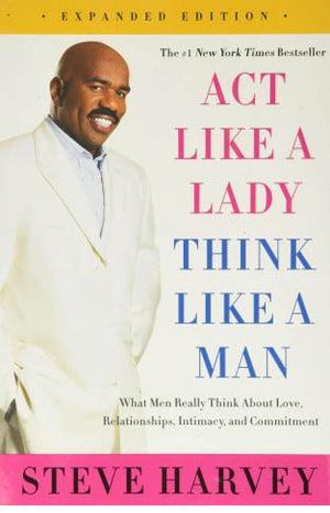 ACT LIKE A LADY, THINK LIKE A MAN