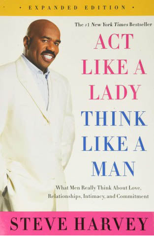 ACT LIKE A LADY, THINK LIKE A MAN