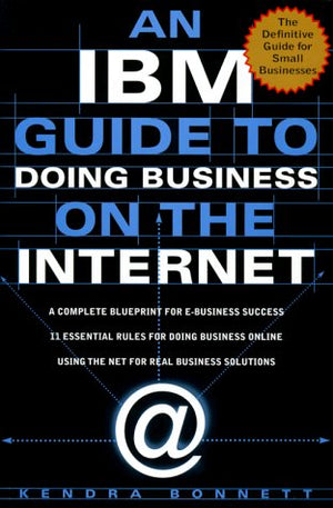 AN IBM GUIDE TO DOING BUSINESS ON THE INTERNET