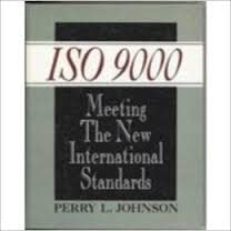 ISO 9000: MEETING THE NEW INTERNATIONAL STANDARDS