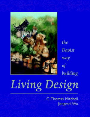 LIVING DESIGN: THE DAOIST WAY OF BUILDING