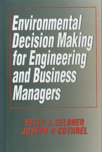 ENVIRONMENTAL DECISION MAKING FOR ENGINEERING AND BUSINESS MANAGERS
