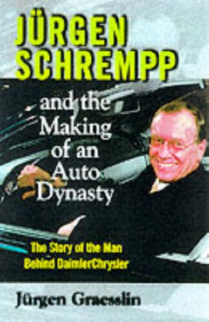 JURGEN SCHREMPP AND THE MAKING OF AN AUTO DYNASTY