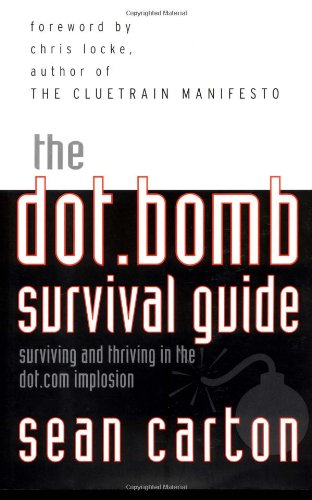 THE DOT. BOMB SURVIVAL GUIDE