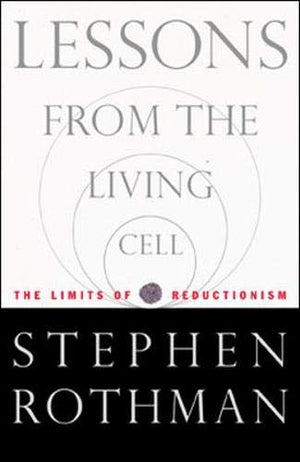 LESSONS FROM THE LIVING CELL