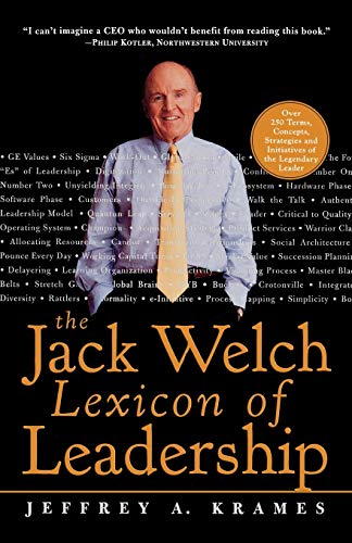 THE JACK WELCH LEXICON OF LEADERSHIP