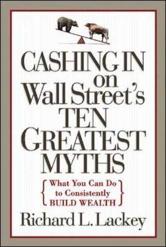 CASHING IN ON WALL STREET'S TEN GREATEST MYTHS