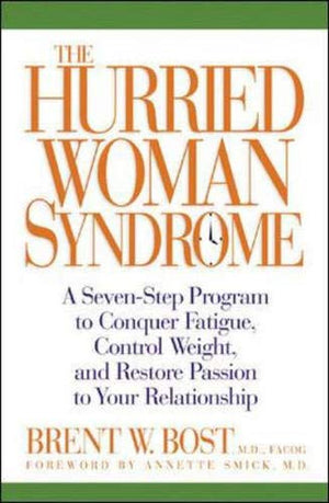 THE HURRIED WOMAN SYNDROME