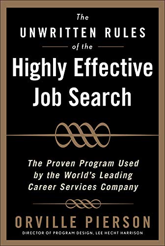 THE UNWRITTEN RULES OF THE HIGHLY EFFECTIVE JOB SEARCH