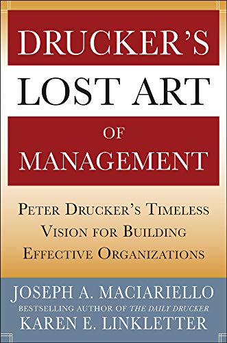 DRUCKER'S LOST ART OF MANAGEMENT