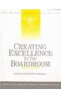 CREATING EXCELLENCE IN THE BOARDROOM