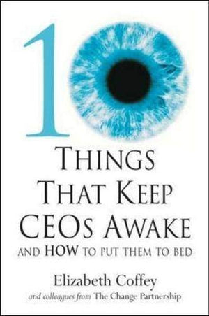 10 THINGS THAT KEEP CEOS AWAKE