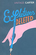 EXPLETIVES DELETED: SELECTED WRITINGS