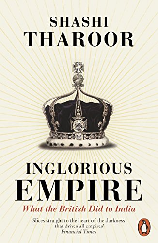 INGLORIOUS EMPIRE : WHAT THE BRITISH DID TO INDIA