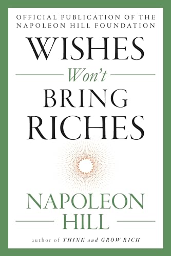 WISHES WON'T BRING RICHES