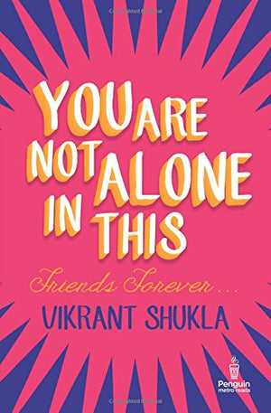 YOU ARE NOT ALONE IN THIS