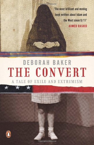 THE CONVERT: A TALE OF EXILE AND EXTREMISM