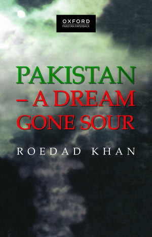 PAKISTAN-A DREAM GONE SOUR