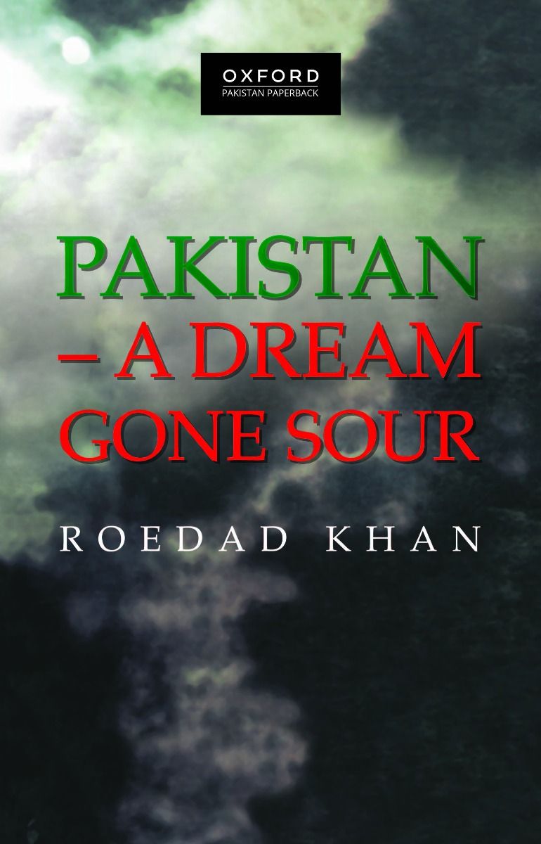 PAKISTAN-A DREAM GONE SOUR
