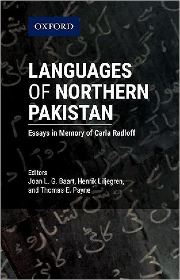 LANGUAGES OF NORTHERN PAKISTAN: ESSAYS IN MEMORY OF CARLA RADLOFF