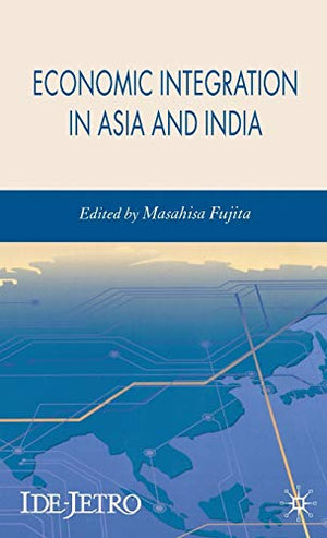 ECONOMIC INTERGRATION IN ASIA AND INDIA