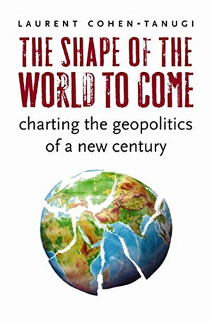 THE SHAPE OF THE WORLD TO COME