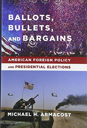 BALLOTS, BULLETS, AND BARGAINS