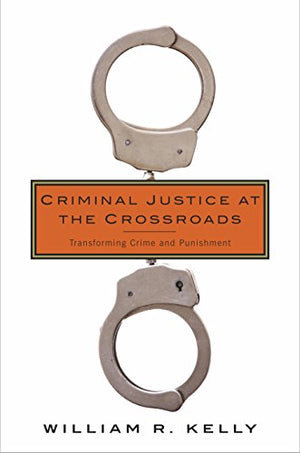 CRIMINAL JUSTICE AT THE CROSSROADS