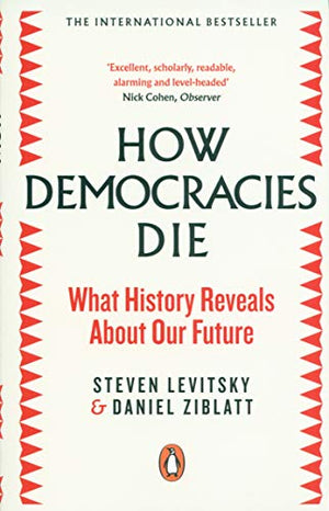 HOW DEMOCRACIES DIE