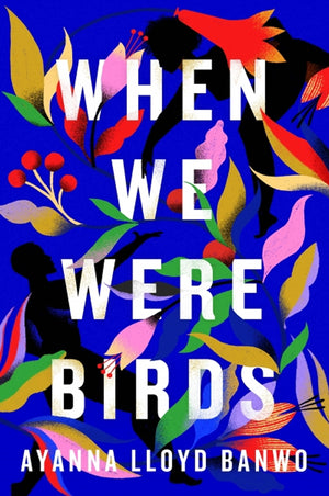WHEN WE WERE BIRDS