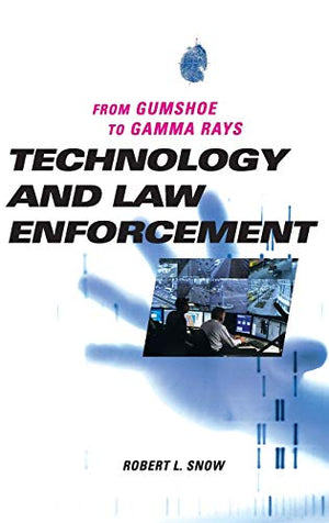 TECHNOLOGY AND LAW ENFORCEMENT