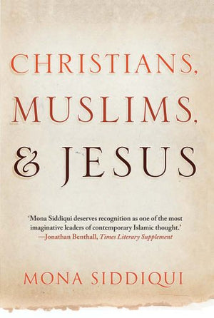 CHRISTIANS, MUSLIMS, AND JESUS