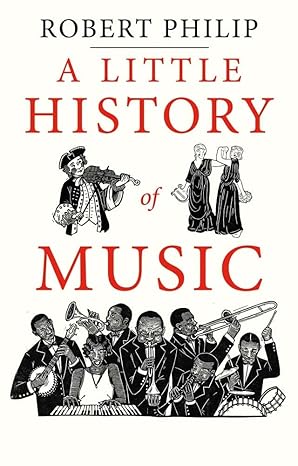 A LITTLE HISTORY OF MUSIC