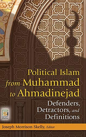 POLITICAL ISLAM FROM MUHAMMAD TO AHMADINEJAD
