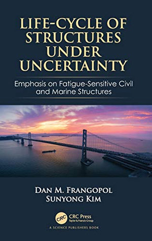 LIFE-CYCLE OF STRUCTURES UNDER UNCERTAINTY