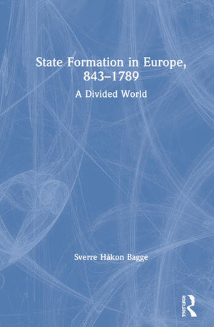 STATE FORMATION IN EUROPE, 843–1789
