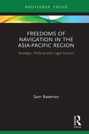 FREEDOMS OF NAVIGATION IN THE ASIA-PACIFIC REGION
