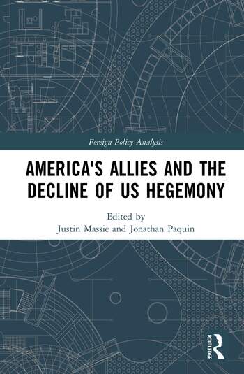 AMERICA'S ALLIES AND THE DECLINE OF US HEGEMONY