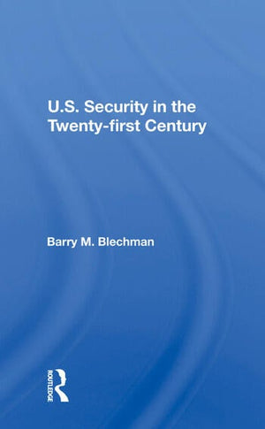 U.S. SECURITY IN THE TWENTY-FIRST CENTURY
