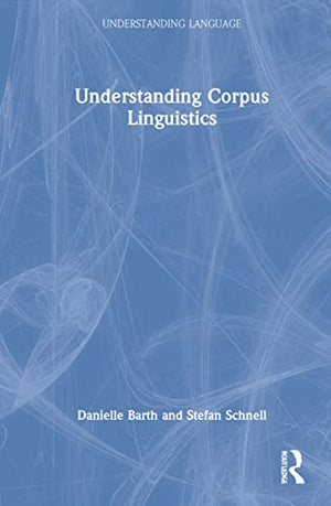 UNDERSTANDING CORPUS LINGUISTICS