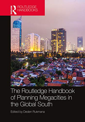 THE ROUTLEDGE HANDBOOK OF PLANNING MEGACITIES IN THE GLOBAL SOUTH