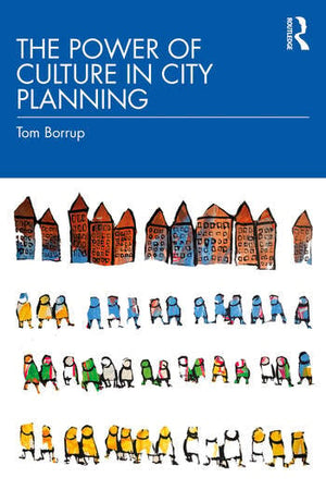 THE POWER OF CULTURE IN CITY PLANNING